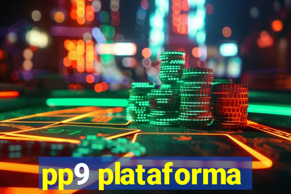 pp9 plataforma